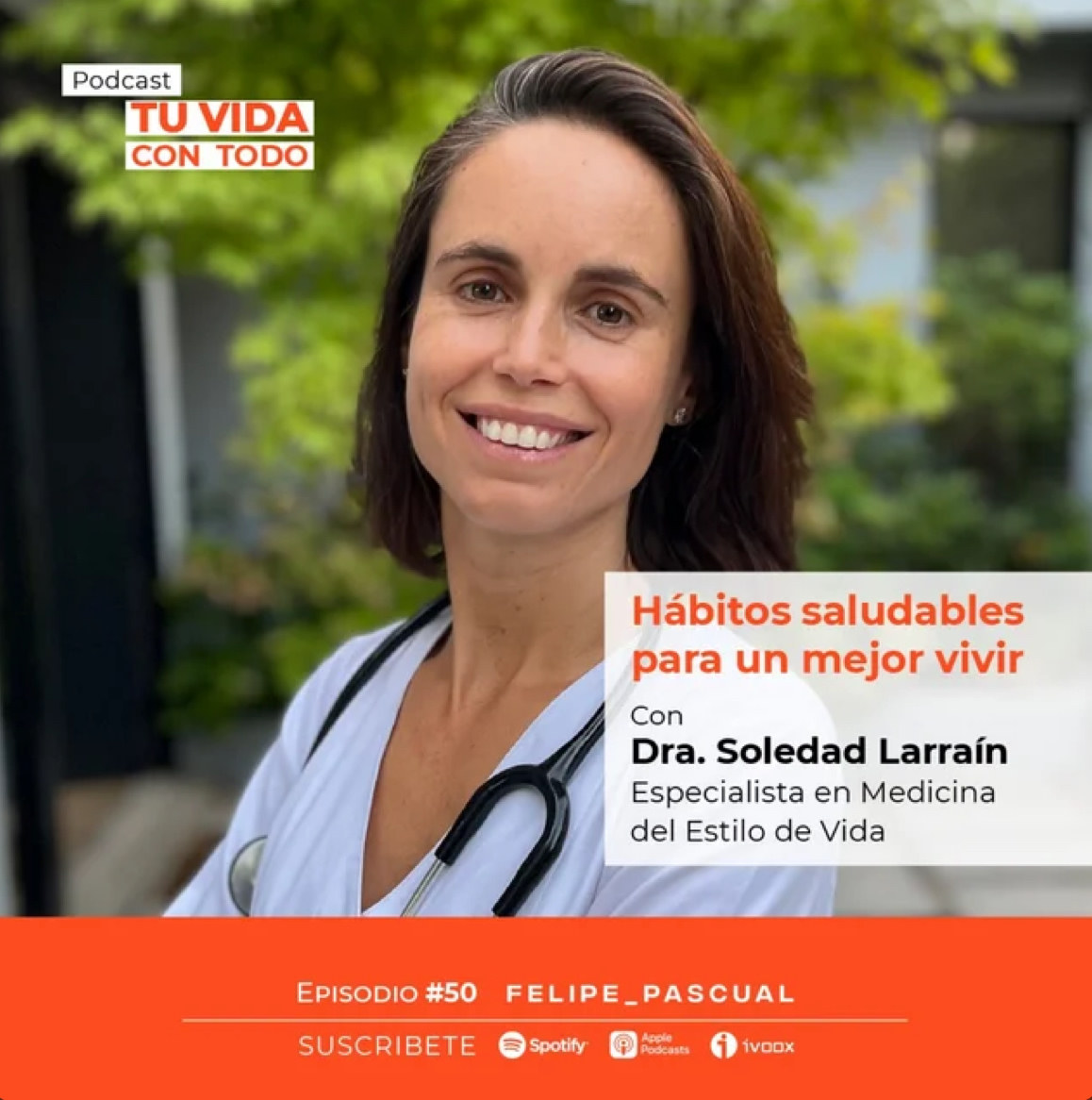Podcast Tu vida con todo, episodio con la Dra. Soledad Larraín